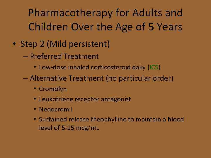 Pharmacotherapy for Adults and Children Over the Age of 5 Years • Step 2