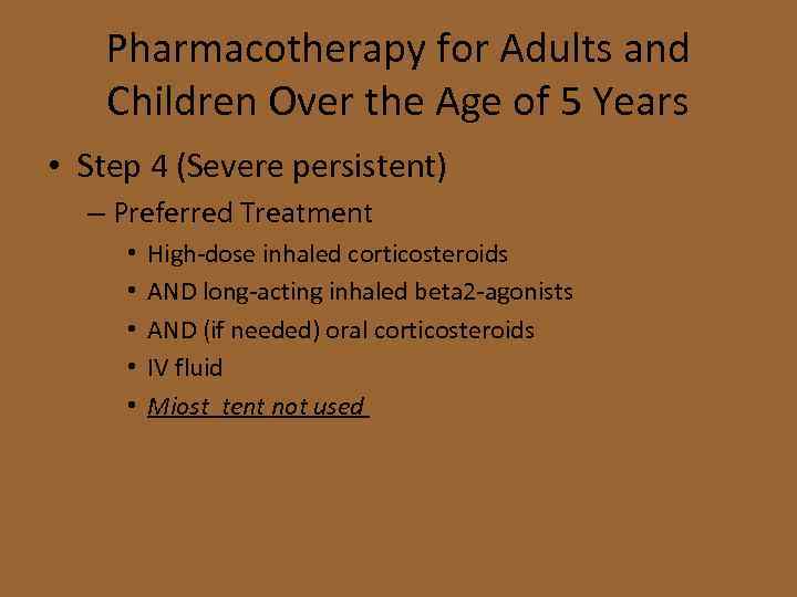 Pharmacotherapy for Adults and Children Over the Age of 5 Years • Step 4