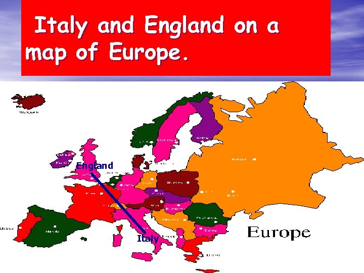 Italy and England on a map of Europe. England Italy 