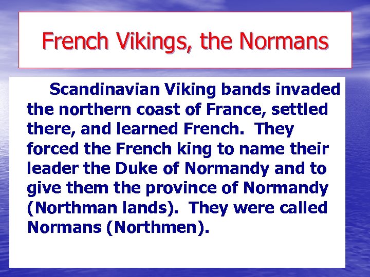 French Vikings, the Normans Scandinavian Viking bands invaded the northern coast of France, settled