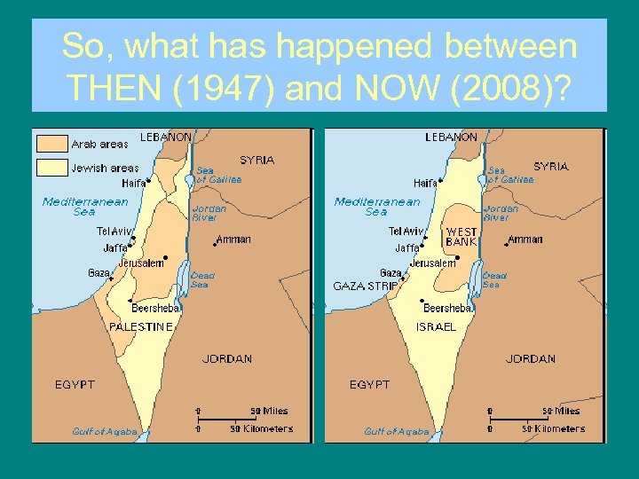 So, what has happened between THEN (1947) and NOW (2008)? 