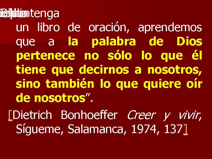 Del hecho Biblia que de la contenga un libro de oración, aprendemos que a