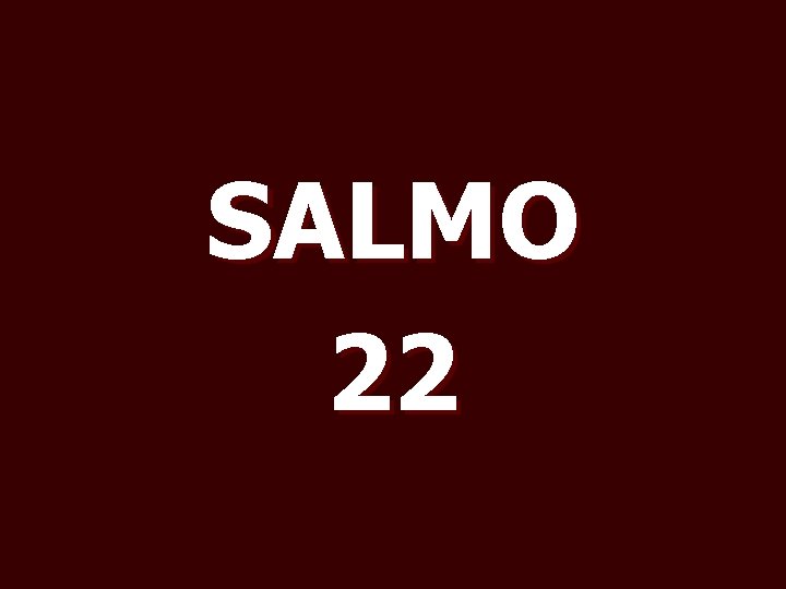 SALMO 22 