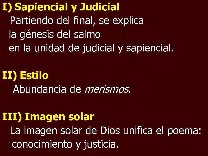 I) Sapiencial y Judicial Partiendo del final, se explica la génesis del salmo en