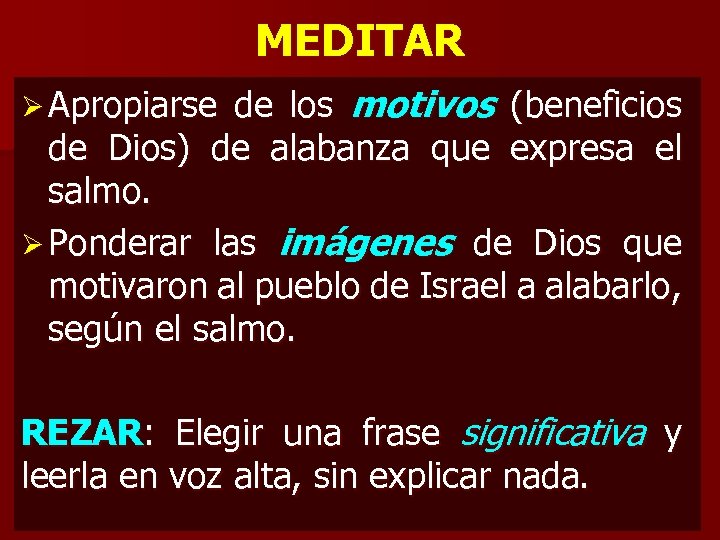 MEDITAR Ø Apropiarse de los motivos (beneficios de Dios) de alabanza que expresa el
