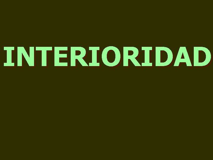INTERIORIDAD 