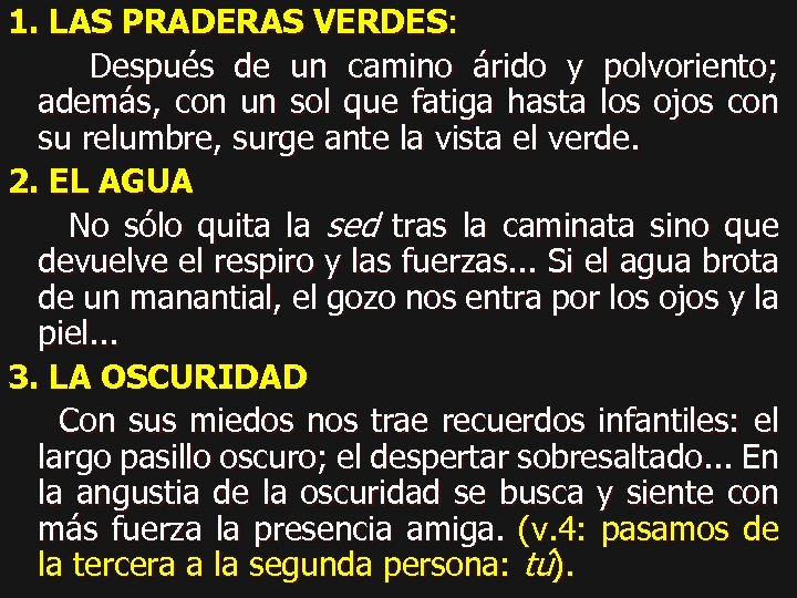 1. LAS PRADERAS VERDES: Después de un camino árido y polvoriento; además, con un