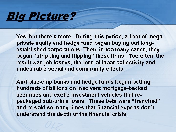 Big Picture? Yes, but there’s more. During this period, a fleet of megaprivate equity