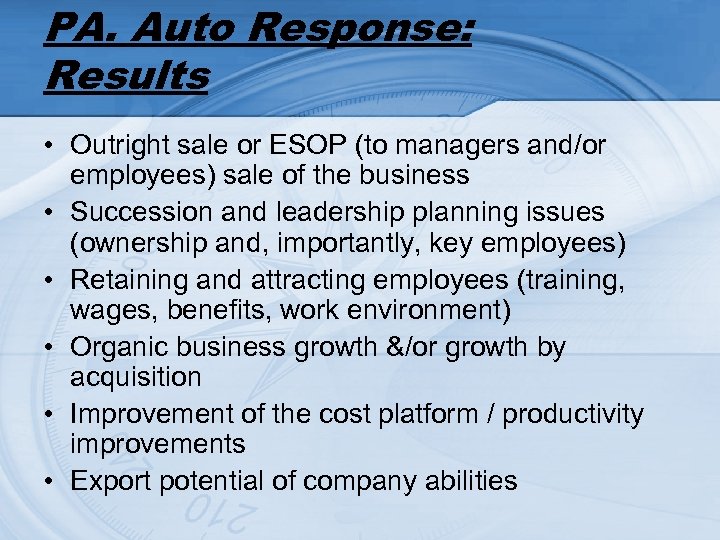 PA. Auto Response: Results • Outright sale or ESOP (to managers and/or employees) sale
