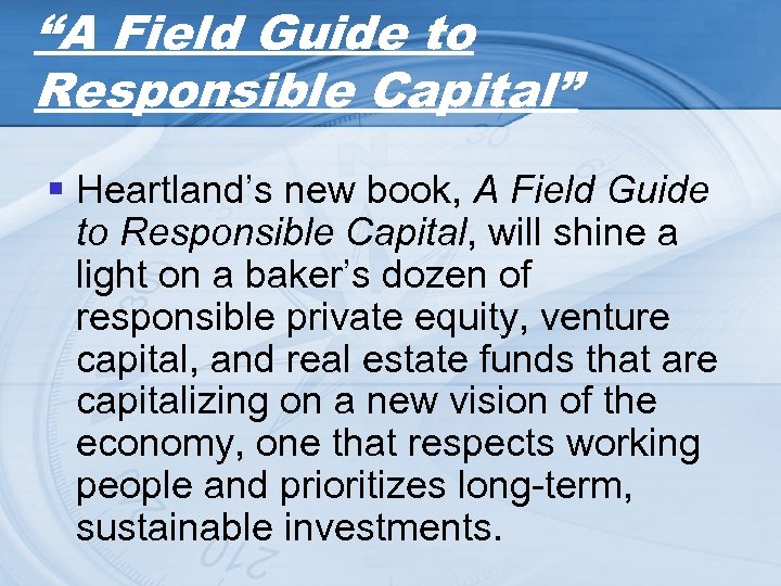 “A Field Guide to Responsible Capital” § Heartland’s new book, A Field Guide to