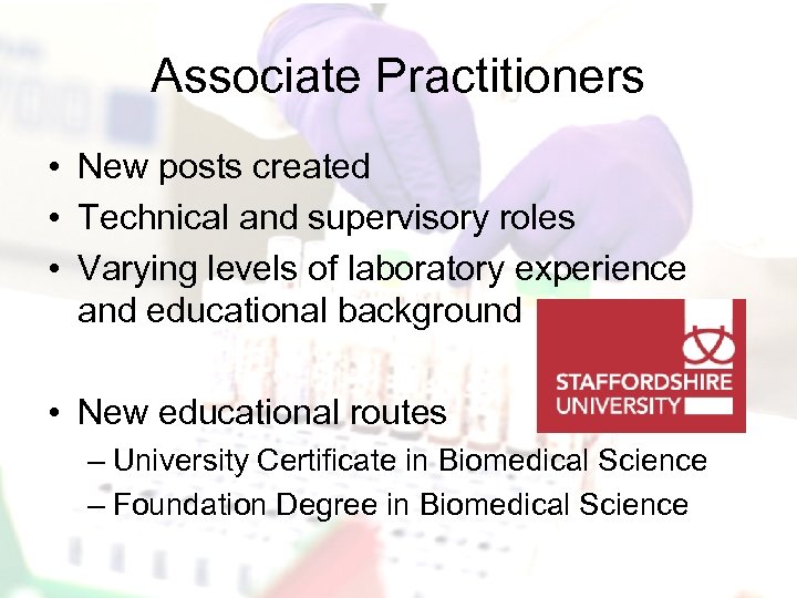 Associate Practitioners • New posts created • Technical and supervisory roles • Varying levels