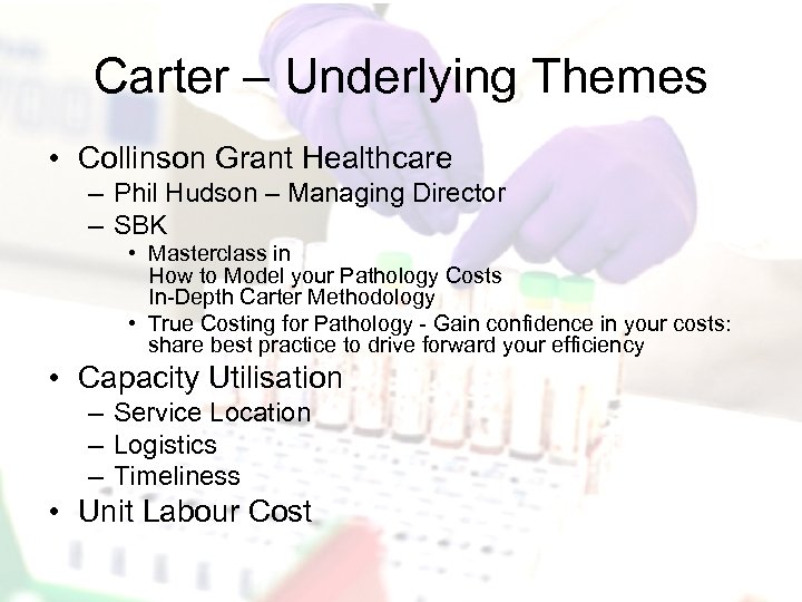Carter – Underlying Themes • Collinson Grant Healthcare – Phil Hudson – Managing Director
