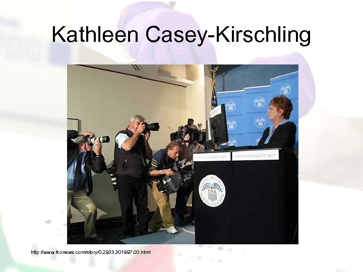 Kathleen Casey-Kirschling http: //www. foxnews. com/story/0, 2933, 301997, 00. html 