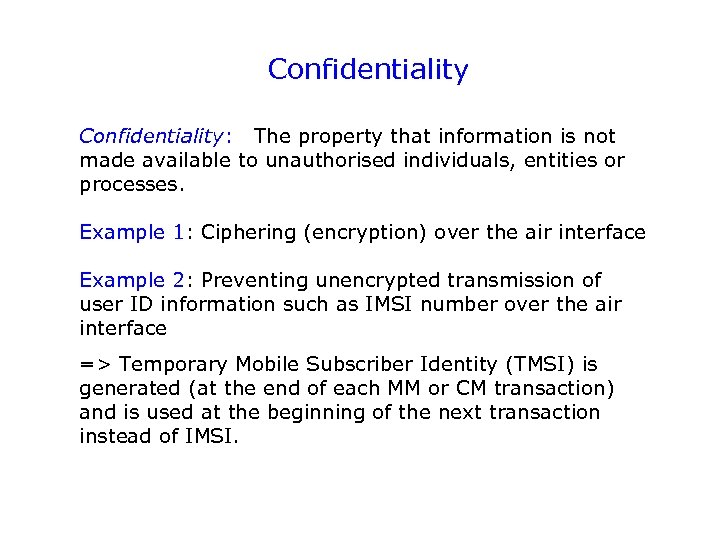 Confidentiality: The property that information is not made available to unauthorised individuals, entities or