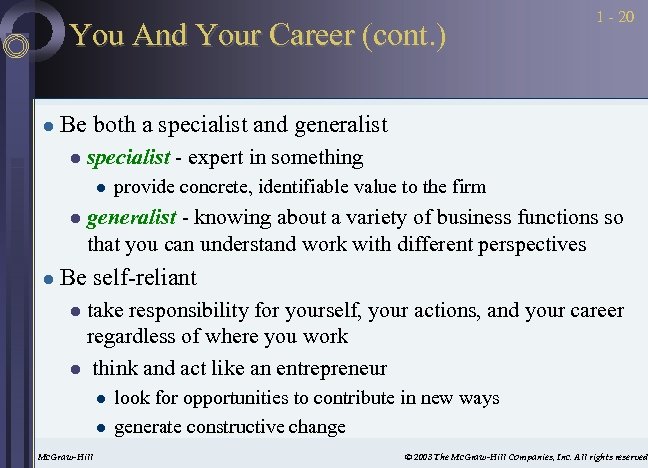 You And Your Career (cont. ) l Be both a specialist and generalist l