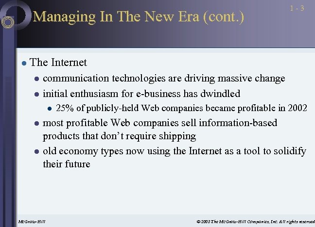 Managing In The New Era (cont. ) l 1 -3 The Internet communication technologies