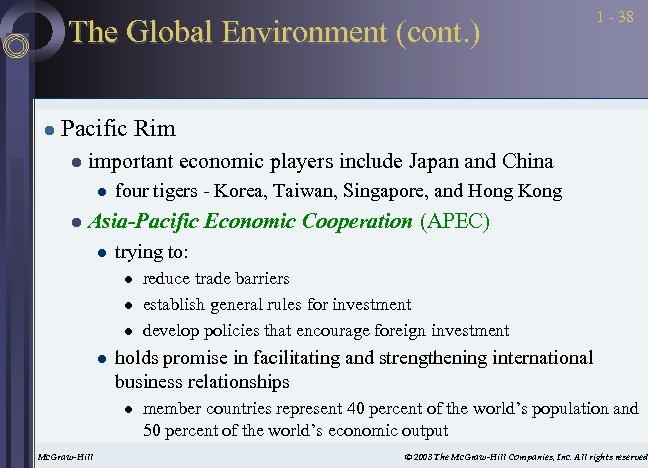 The Global Environment (cont. ) l 1 - 38 Pacific Rim l important economic