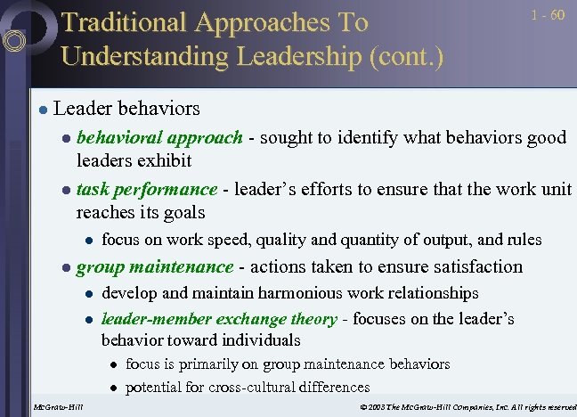 Traditional Approaches To Understanding Leadership (cont. ) l 1 - 60 Leader behaviors behavioral