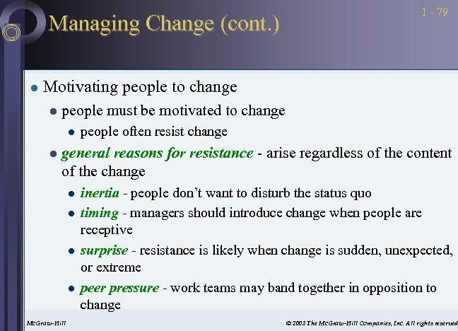 Managing Change (cont. ) l 1 - 79 Motivating people to change l people