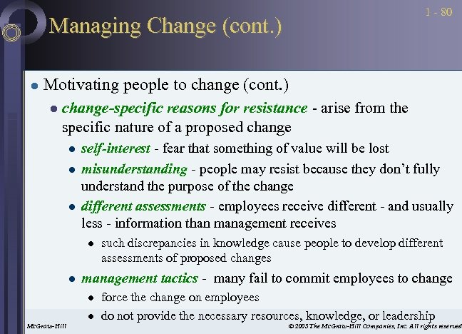 1 - 80 Managing Change (cont. ) l Motivating people to change (cont. )