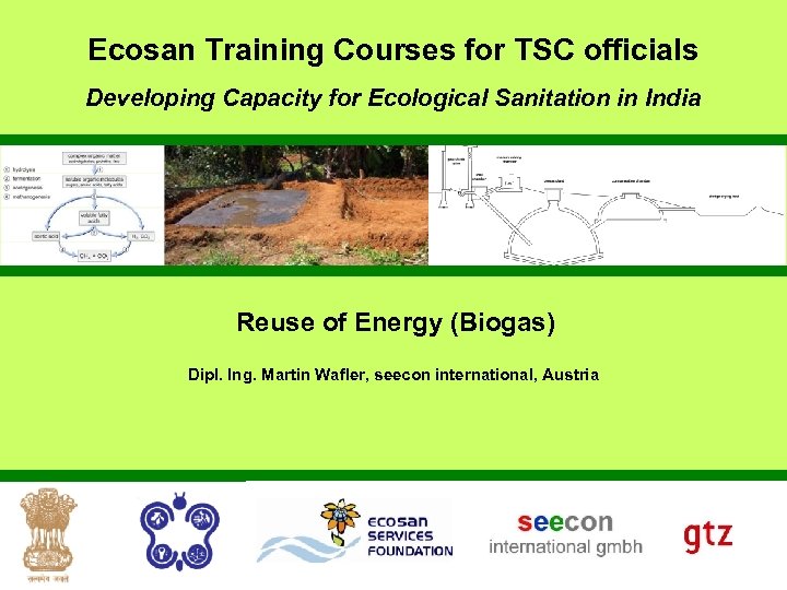 Ecosan Training Courses for TSC officials Developing Capacity for Ecological Sanitation in India Reuse