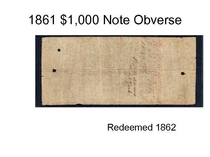 1861 $1, 000 Note Obverse Redeemed 1862 