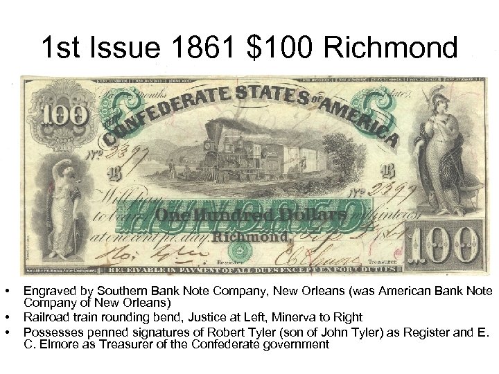 1 st Issue 1861 $100 Richmond • • • Engraved by Southern Bank Note