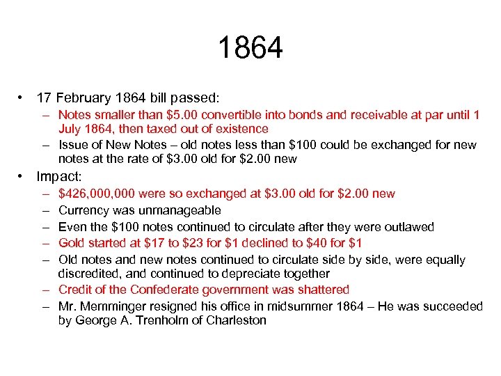 1864 • 17 February 1864 bill passed: – Notes smaller than $5. 00 convertible