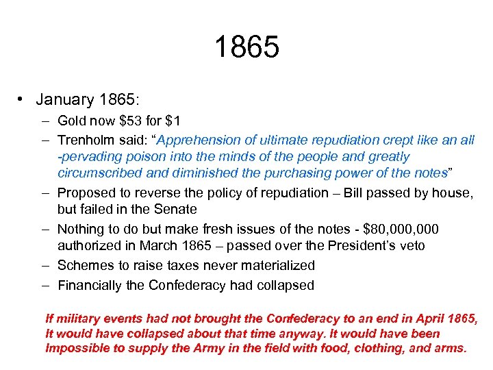 1865 • January 1865: – Gold now $53 for $1 – Trenholm said: “Apprehension
