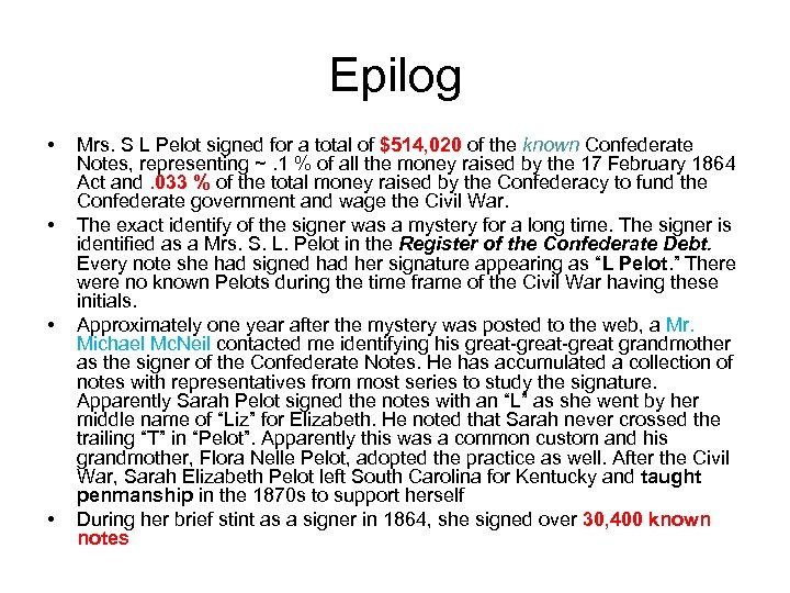 Epilog • • Mrs. S L Pelot signed for a total of $514, 020