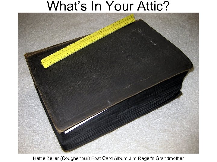 What’s In Your Attic? Jim Reger - 3 Hettie Zeller (Coughenour) Post Card Album
