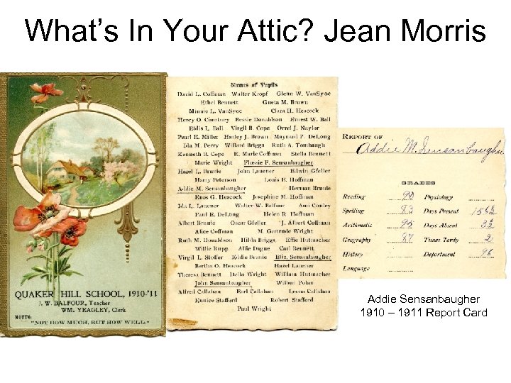 What’s In Your Attic? Jean Morris Addie Sensanbaugher 1910 – 1911 Report Card 