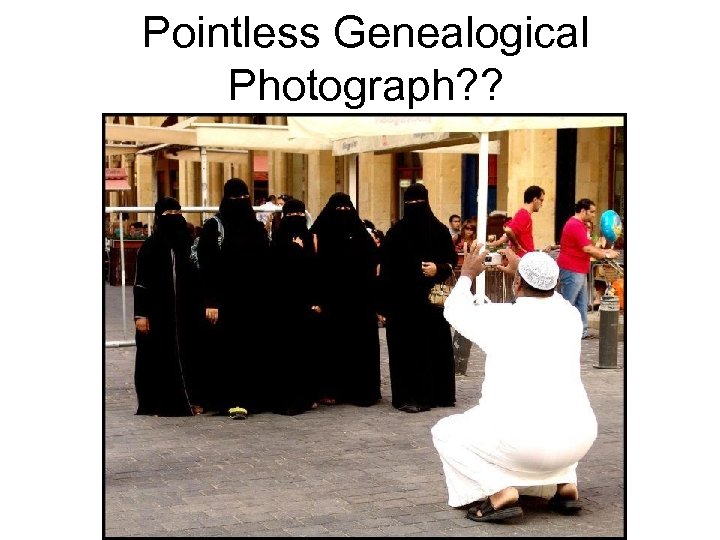 Pointless Genealogical Photograph? ? 