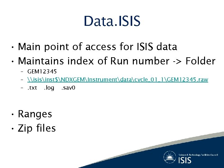 Data. ISIS • Main point of access for ISIS data • Maintains index of