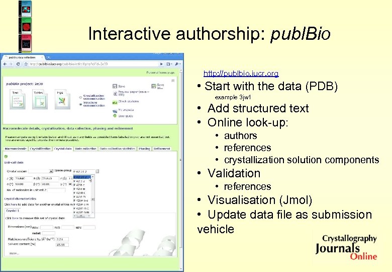 Interactive authorship: publ. Bio http: //publbio. iucr. org • Start with the data (PDB)