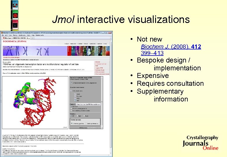 Jmol interactive visualizations • Not new Biochem J. (2008). 412 399– 413 • Bespoke