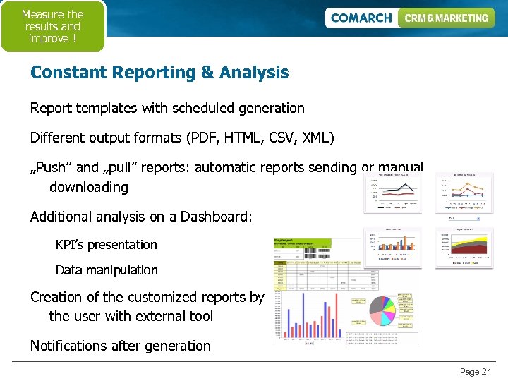 Measure the results and improve ! Constant Reporting & Analysis Report templates with scheduled