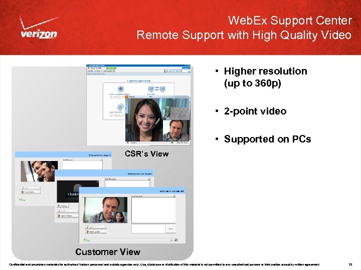 Web. Ex Support Center Remote Support with High Quality Video • Higher resolution (up