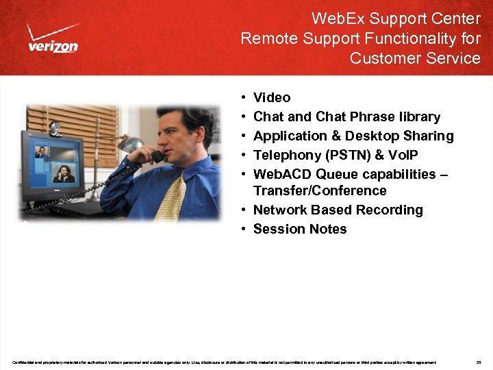 Web. Ex Support Center Remote Support Functionality for Customer Service • • • Video