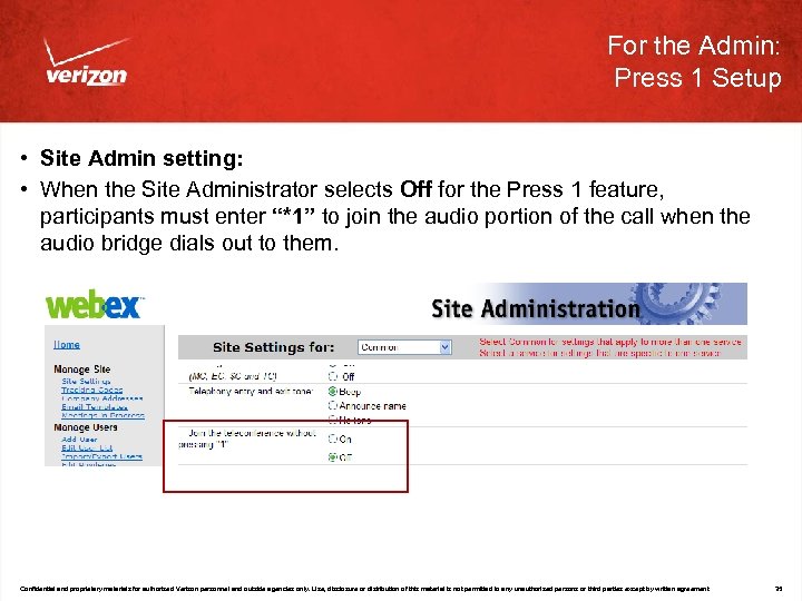 For the Admin: Press 1 Setup • Site Admin setting: • When the Site