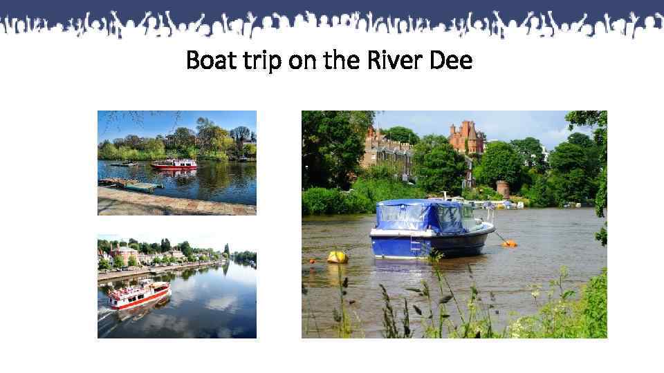 Boat trip on the River Dee 