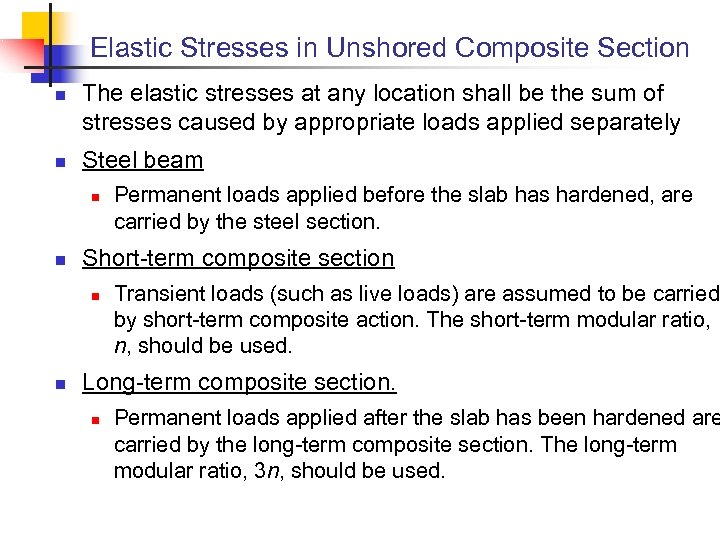 Elastic Stresses in Unshored Composite Section n n The elastic stresses at any location