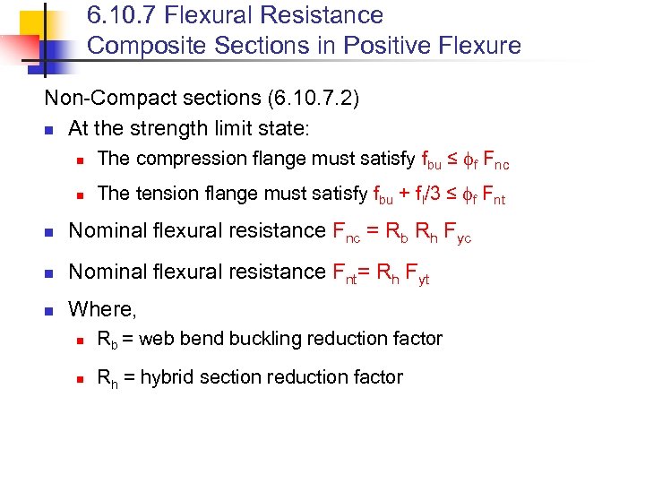 6. 10. 7 Flexural Resistance Composite Sections in Positive Flexure Non-Compact sections (6. 10.