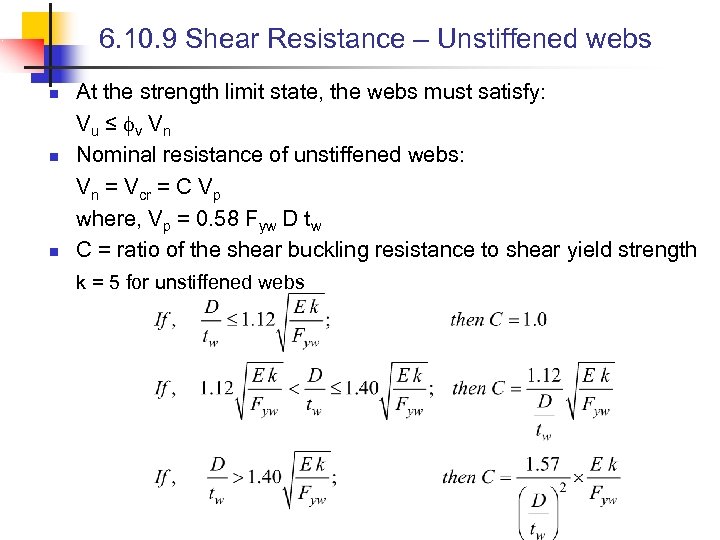 6. 10. 9 Shear Resistance – Unstiffened webs n n n At the strength