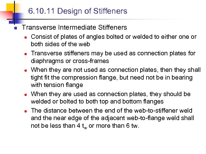 6. 10. 11 Design of Stiffeners n Transverse Intermediate Stiffeners n n n Consist