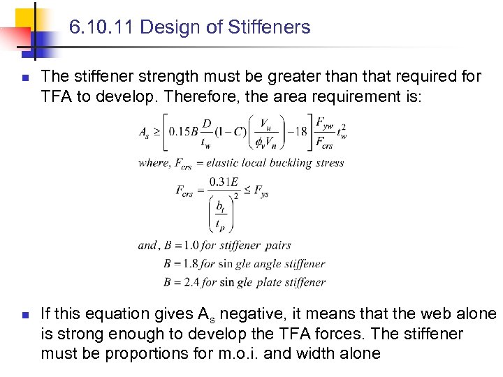6. 10. 11 Design of Stiffeners n n The stiffener strength must be greater