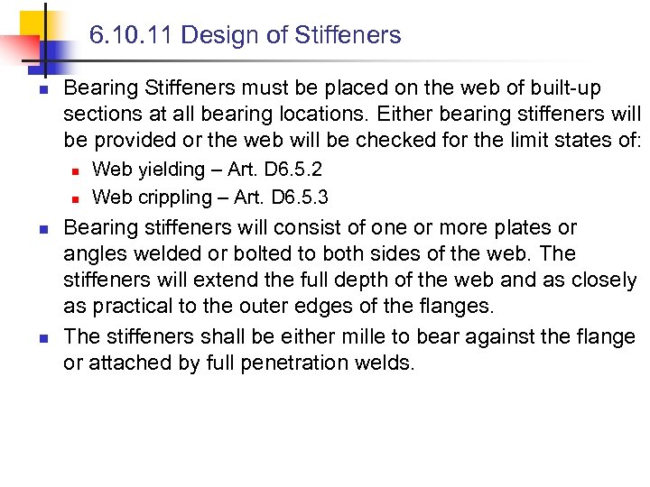 6. 10. 11 Design of Stiffeners n Bearing Stiffeners must be placed on the