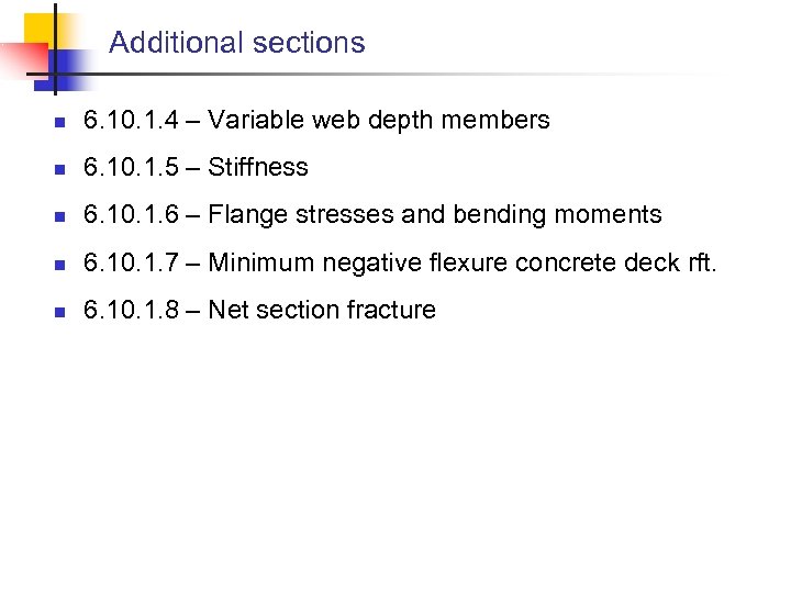 Additional sections n 6. 10. 1. 4 – Variable web depth members n 6.