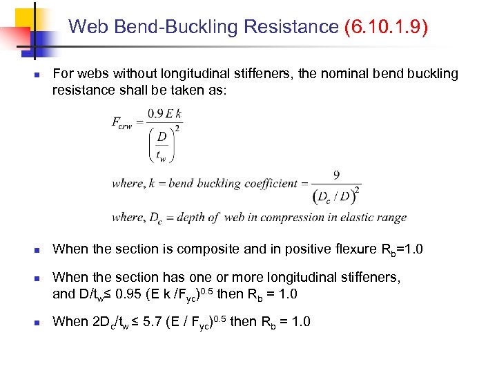 Web Bend-Buckling Resistance (6. 10. 1. 9) n n For webs without longitudinal stiffeners,