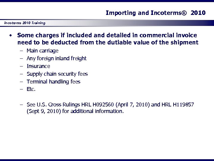 Importing and Incoterms® 2010 Incoterms 2010 Training • Some charges if included and detailed